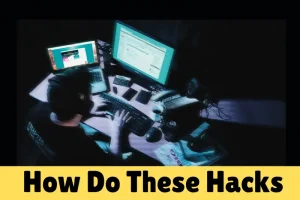 how do these hacks