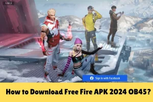 how to download free fire aPK 2024 oB45